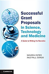 Successful Grant Proposals in Science, Technology, and Medicine : A Guide to Writing the Narrative (Hardcover)