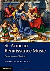 St Anne in Renaissance Music : Devotion and Politics (Hardcover)