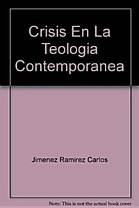 Crisis En La Teologia Contemporanea (Hardcover)