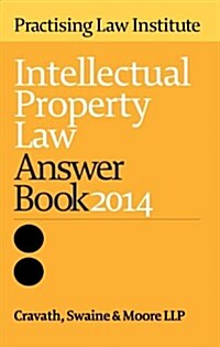 Intellectual Property Law Answer Book 2014 (Paperback, New)