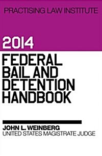 Federal Bail and Detention Handbook 2014 (Paperback)