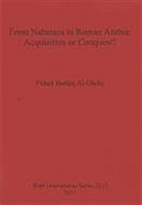 From Nabataea to Roman Arabia: Acquisition or Conquest? (Paperback)
