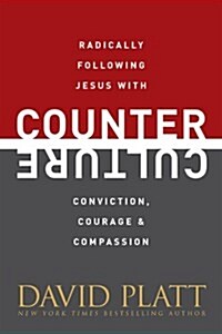 Counter Culture: Following Christ in an Anti-Christian Age (Hardcover)