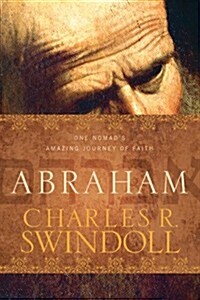 Abraham: One Nomads Amazing Journey of Faith (Hardcover)