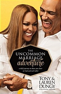 The Uncommon Marriage Adventure: A Devotional Journey to Draw You Closer to God and Each Other (Hardcover)