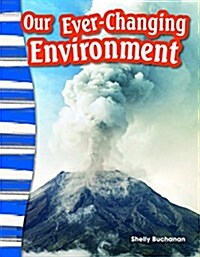 Our Ever-Changing Environment (Paperback)