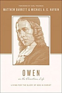 Owen on the Christian Life: Living for the Glory of God in Christ (Paperback)