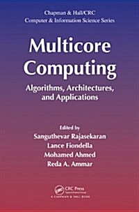 Multicore Computing: Algorithms, Architectures, and Applications (Hardcover)