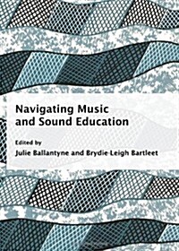 Navigating Music and Sound Education (Hardcover)