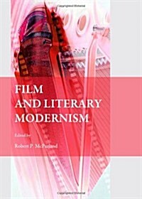 Film and Literary Modernism (Hardcover)