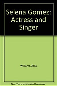 Selena Gomez: Actress and Singer (Paperback)