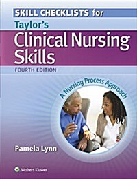 Skill Checklists for Taylors Clinical Nursing Skills: A Nursing Process Approach (Paperback, 4)