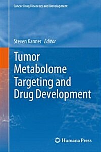 Tumor Metabolome Targeting and Drug Development (Hardcover, 2014)