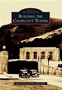 Building the Caldecott Tunnel (Paperback)