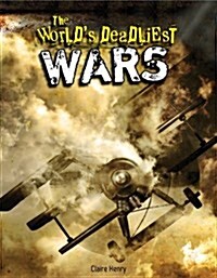 The Worlds Deadliest Wars (Library Binding)