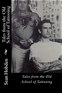 Tales from the Old School of Tattooing (Paperback)