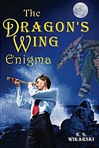The Dragons Wing Enigma: Arkana Archaeology Mystery Thriller Series #3 (Paperback)