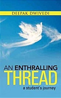 An Enthralling Thread: A Students Journey (Hardcover)