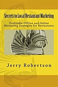 Secrets to Local Restaurant Marketing (Paperback)