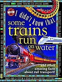 I Didnt Know Thatsome Trains Run on Water (Hardcover)