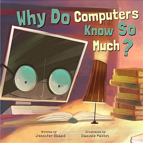 Why Do Computers Know So Much? (Board Books)