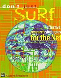 Dont Just Surf: Effective Research Strategies for the Net (Paperback, 2)