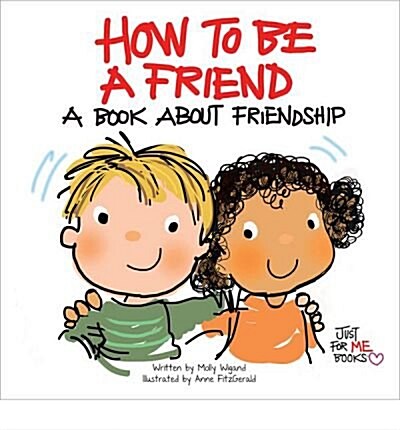 How to Be a Friend: A Book about Friendship (Paperback)