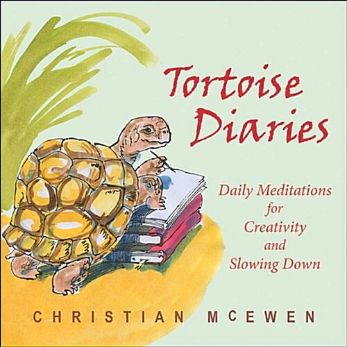 The Tortoise Diaries: Daily Meditations on Creativity and Slowing Down (Paperback)
