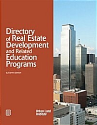 Directory of Real Estate Development and Related Education Programs (Paperback, 11, Eleventh Editio)