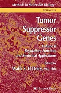 Tumor Suppressor Genes: Volume 2: Regulation, Function, and Medicinal Applications (Paperback, Softcover Repri)