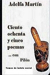 Ciento Ochenta y Cinco Poemas, Con Pilon: Poesia Social (Paperback)