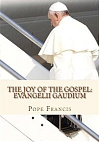 The Joy of the Gospel: Evangelii Gaudium (Paperback)