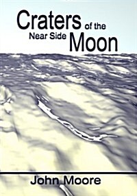 Craters of the Near Side Moon (Paperback)