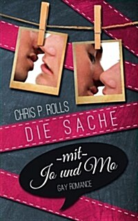 Die Sache Mit Jo Und Mo: Gay Romance / First Love (Paperback)