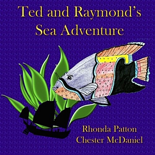 Ted and Raymonds Sea Adventure: Fish in the Sea (Paperback)