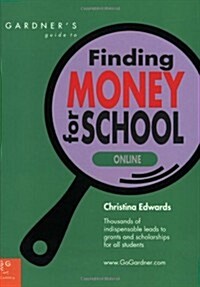 Gardners Guide to Finding Money for School Online (Paperback)