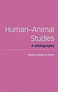 Human-Animal Studies: A Bibliography (Paperback)