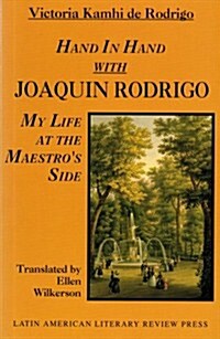 Hand in Hand with Joaquin Rodrigo: My Life at the Maestros Side (Paperback)