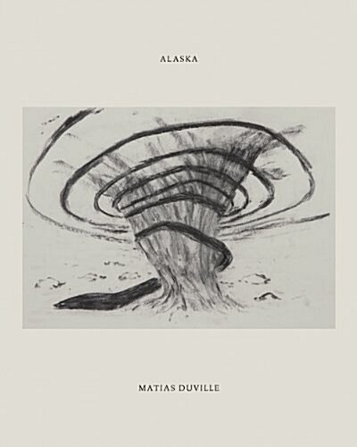 Matias Duville: Alaska (Paperback)