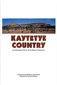 Kaytetye Country: An Aboriginal History of the Barrow Creek Area (Paperback)
