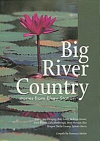 Big River Country: Stories from Elsey Station (Paperback)