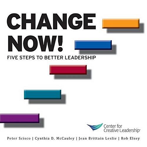 Change Now! Five Steps to Better Leadership (Paperback)