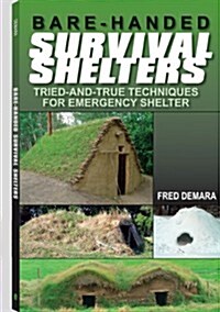 Bare-Handed Survival Shelters (Paperback)