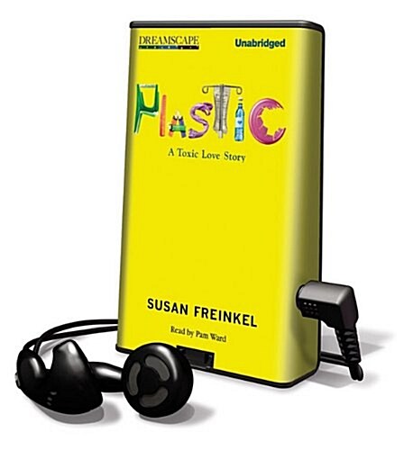 Plastic: A Toxic Love Story [With Earbuds] (Pre-Recorded Audio Player)