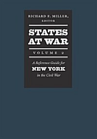 States at War, Volume 2: A Reference Guide for New York in the Civil War (Hardcover)