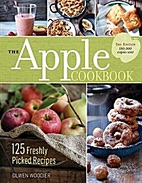 The Apple Cookbook, 3rd Edition: 125 Freshly Picked Recipes (Paperback, 3)