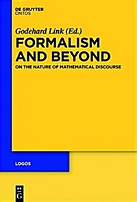 Formalism and Beyond: On the Nature of Mathematical Discourse (Hardcover)