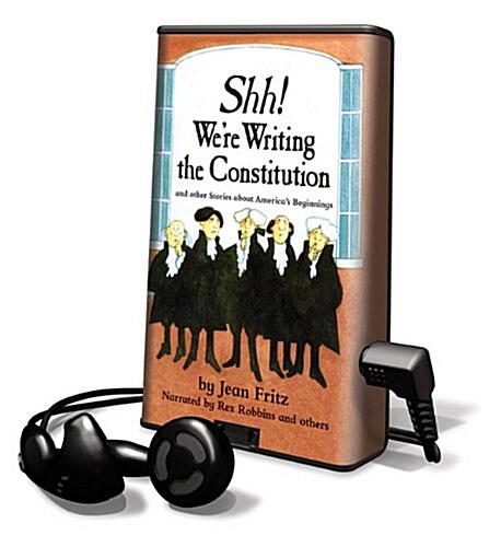 Shh! Were Writing the Constitution and Other Stories about Americas Beginnings [With Battery] (Pre-Recorded Audio Player)