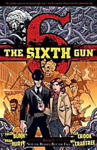 The Sixth Gun Volume 7: Not The Bullet, But The Fall (Paperback)
