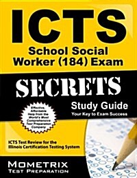 ICTS School Social Worker (184) Exam Secrets, Study Guide: ICTS Test Review for the Illinois Certification Testing System (Paperback)